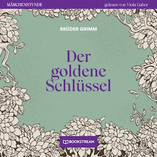 Der goldene Schlüssel - Märchenstunde, Folge 55 als Hörbuch