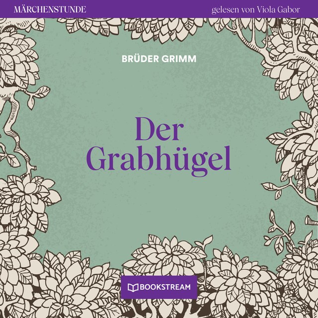 Couverture de livre pour Der Grabhügel - Märchenstunde, Folge 57 (Ungekürzt)