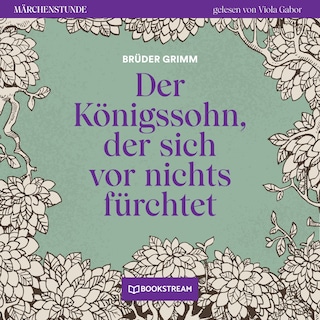 Der Königssohn, der sich vor nichts fürchtet - Märchenstunde, Folge 67 als Hörbuch