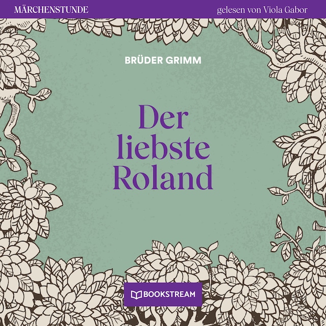 Book cover for Der liebste Roland - Märchenstunde, Folge 69 (Ungekürzt)