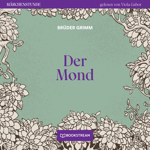 Book cover for Der Mond - Märchenstunde, Folge 72 (Ungekürzt)