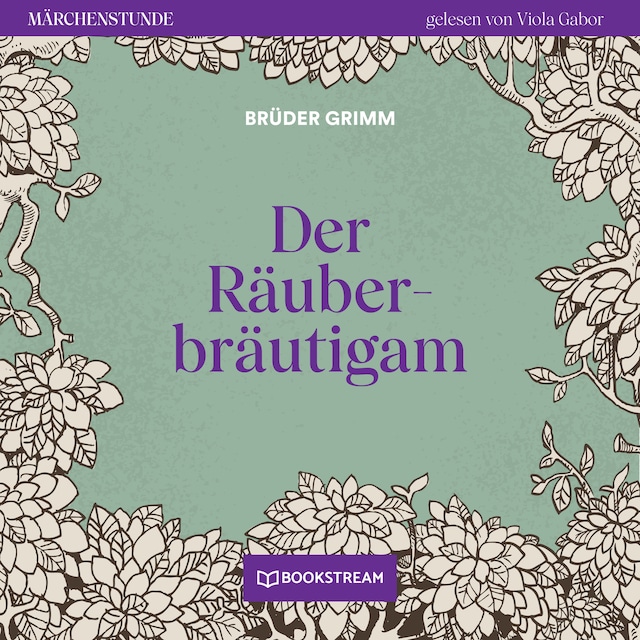 Book cover for Der Räuberbräutigam - Märchenstunde, Folge 76 (Ungekürzt)