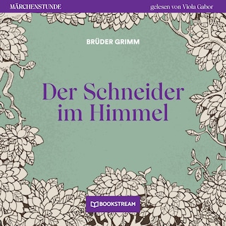 Der Schneider im Himmel - Märchenstunde, Folge 78 als Hörbuch