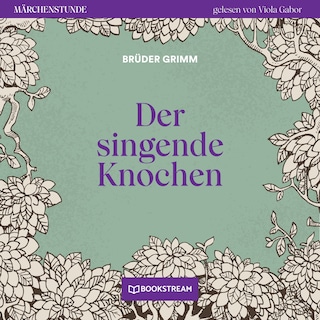 Der singende Knochen - Märchenstunde, Folge 80 als Hörbuch