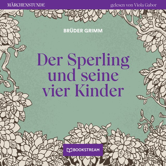 Bokomslag for Der Sperling und seine vier Kinder - Märchenstunde, Folge 81 (Ungekürzt)