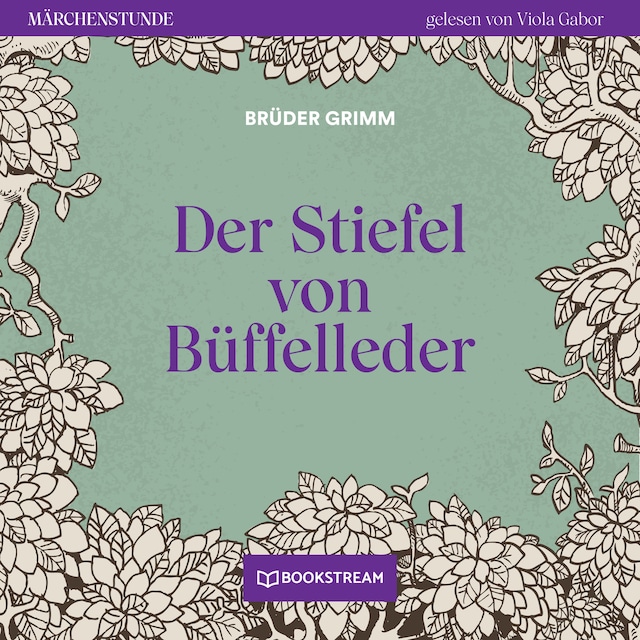 Book cover for Der Stiefel von Büffelleder - Märchenstunde, Folge 83 (Ungekürzt)