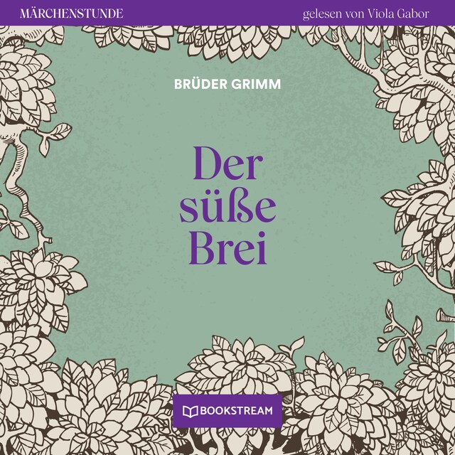 Book cover for Der süße Brei - Märchenstunde, Folge 84 (Ungekürzt)