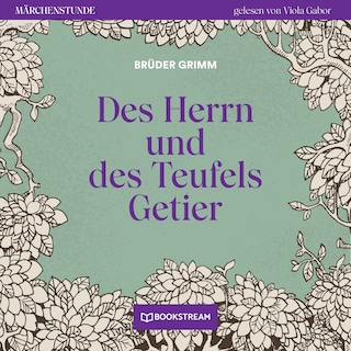Des Herrn und des Teufels Getier - Märchenstunde, Folge 96 als Hörbuch