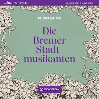 Die Bremer Stadtmusikanten - Märchenstunde, Folge 105 als Hörbuch