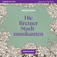 Die Bremer Stadtmusikanten - Märchenstunde, Folge 105 (Ungekürzt)