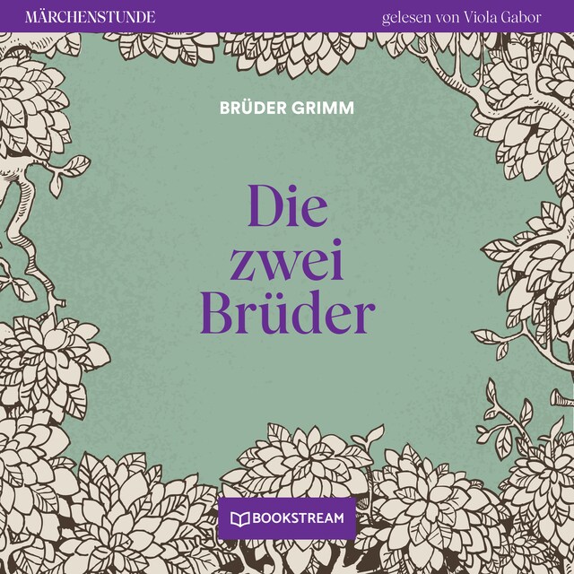 Book cover for Die zwei Brüder - Märchenstunde, Folge 106 (Ungekürzt)