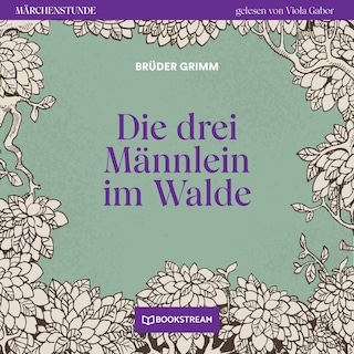 Die drei Männlein im Walde - Märchenstunde, Folge 114 als Hörbuch