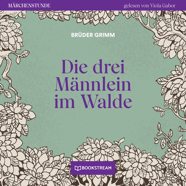 Book cover for Die drei Männlein im Walde - Märchenstunde, Folge 114 (Ungekürzt)