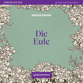 Die Eule - Märchenstunde, Folge 118 als Hörbuch