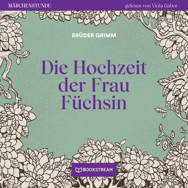 Book cover for Die Hochzeit der Frau Füchsin - Märchenstunde, Folge 128 (Ungekürzt)