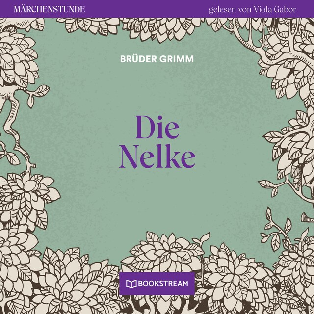 Book cover for Die Nelke - Märchenstunde, Folge 136 (Ungekürzt)