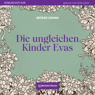 Die ungleichen Kinder Evas - Märchenstunde, Folge 148 als Hörbuch
