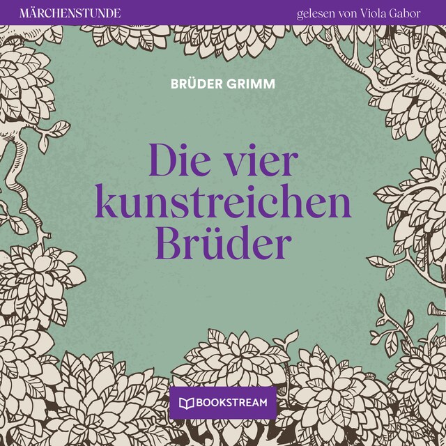 Book cover for Die vier kunstreichen Brüder - Märchenstunde, Folge 149 (Ungekürzt)