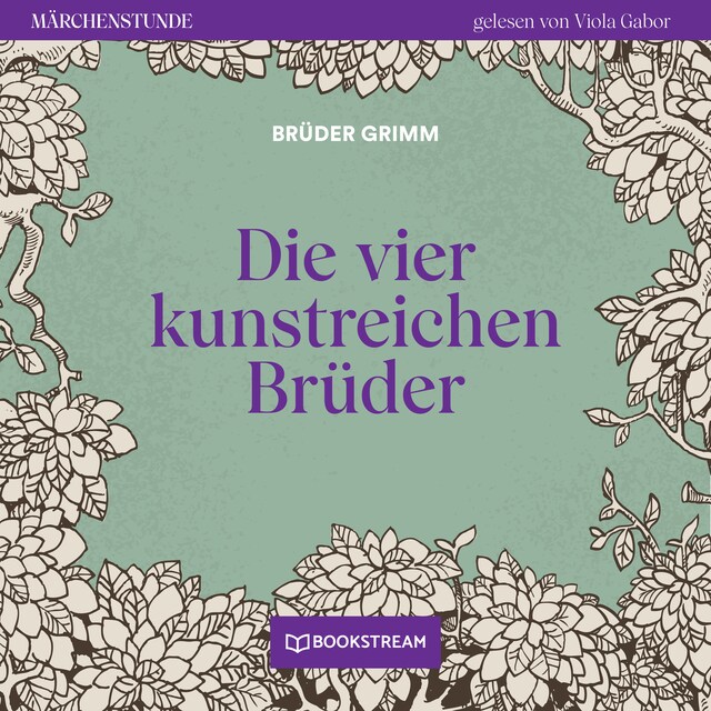 Bokomslag för Die vier kunstreichen Brüder - Märchenstunde, Folge 149 (Ungekürzt)