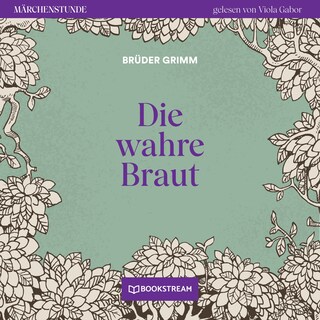 Die wahre Braut - Märchenstunde, Folge 150 als Hörbuch