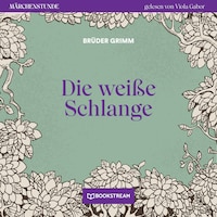 Die weiße Schlange - Märchenstunde, Folge 152 (Ungekürzt)