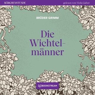Die Wichtelmänner - Märchenstunde, Folge 154 als Hörbuch