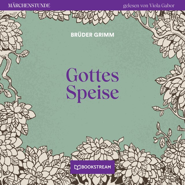 Book cover for Gottes Speise - Märchenstunde, Folge 164 (Ungekürzt)