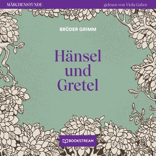 Hänsel und Gretel - Märchenstunde, Folge 168 als Hörbuch