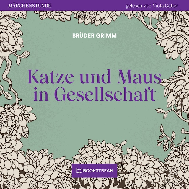 Book cover for Katze und Maus in Gesellschaft - Märchenstunde, Folge 172 (Ungekürzt)