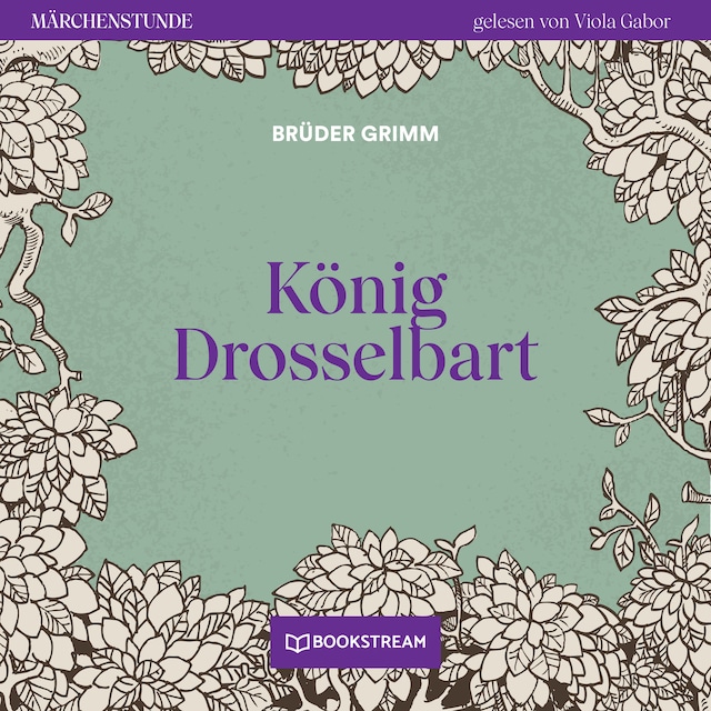 Book cover for König Drosselbart - Märchenstunde, Folge 173 (Ungekürzt)
