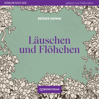 Läuschen und Flöhchen - Märchenstunde, Folge 174 als Hörbuch