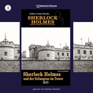 Sherlock Holmes - Baker Street 221B London, Folge 3: Sherlock Holmes und der Gefangene im Tower als Hörbuch