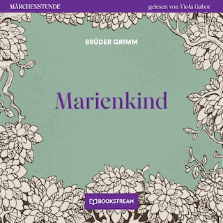 Marienkind - Märchenstunde, Folge 178 als Hörbuch