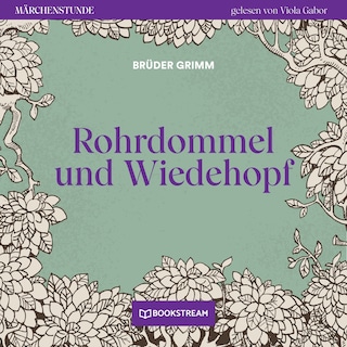 Rohrdommel und Wiedehopf - Märchenstunde, Folge 183 als Hörbuch