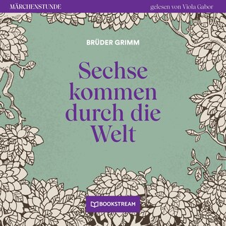 Sechse kommen durch die Welt - Märchenstunde, Folge 188 als Hörbuch