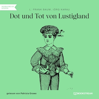 Dot und Tot von Lustigland als Hörbuch