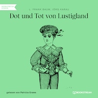 Dot und Tot von Lustigland (Ungekürzt)