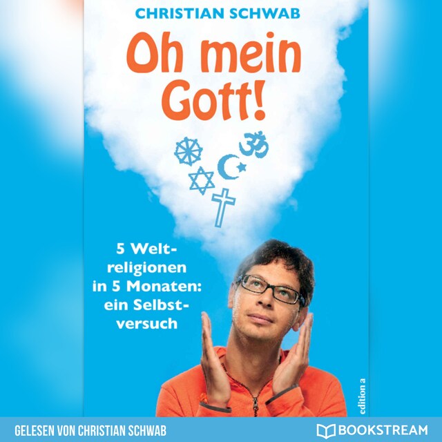 Kirjankansi teokselle Oh mein Gott! - 5 Weltreligionen in 5 Monaten: Ein Selbstversuch (Ungekürzt)