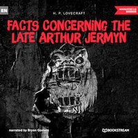 Facts Concerning the Late Arthur Jermyn and His Family (Unabridged)