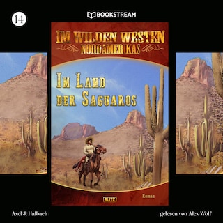 Im Wilden Westen Nordamerikas, Folge 14: Im Land der Saguaros als Hörbuch