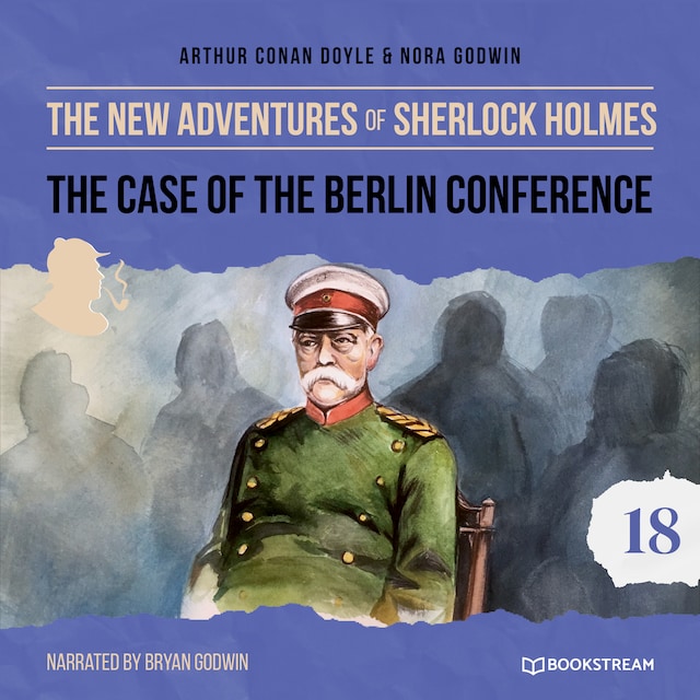 Okładka książki dla The Case of the Berlin Conference - The New Adventures of Sherlock Holmes, Episode 18 (Unabridged)