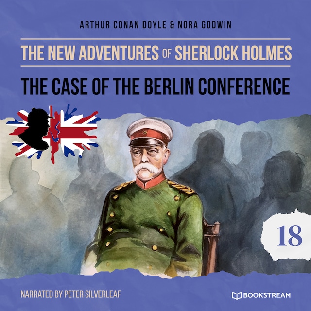 Okładka książki dla The Case of the Berlin Conference - The New Adventures of Sherlock Holmes, Episode 18 (Unabridged)