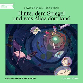 Hinter dem Spiegel und was Alice dort fand als Hörbuch