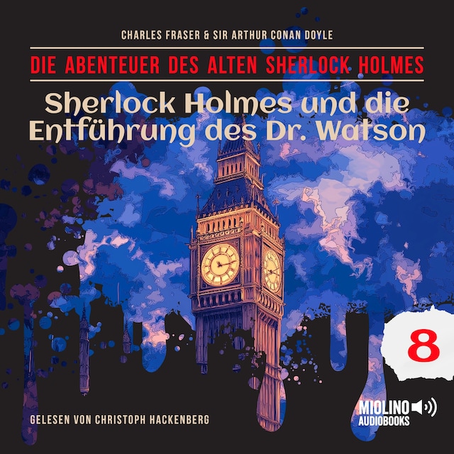 Book cover for Sherlock Holmes und die Entführung des Dr. Watson (Die Abenteuer des alten Sherlock Holmes, Folge 8)