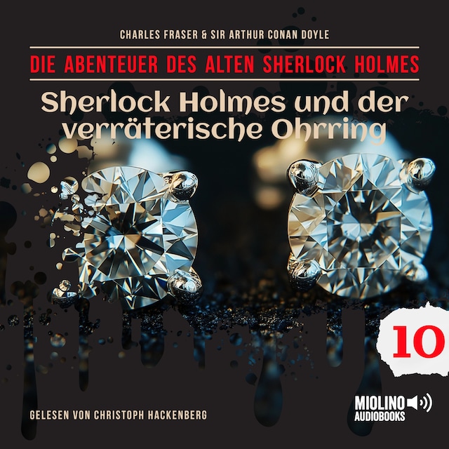 Book cover for Sherlock Holmes und der verräterische Ohrring (Die Abenteuer des alten Sherlock Holmes, Folge 10)