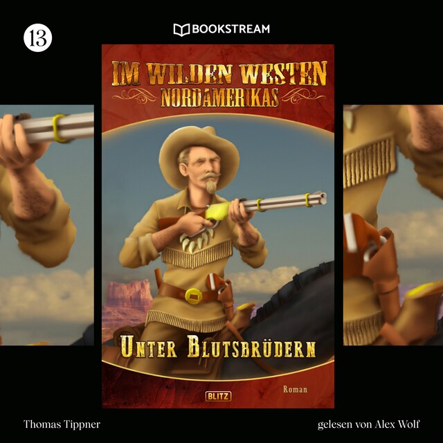 Copertina del libro per Unter Blutsbrüdern - Im Wilden Westen Nordamerikas, Folge 13 (Ungekürzt)