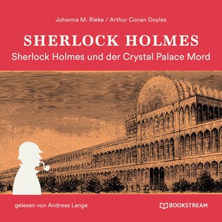 Sherlock Holmes und der Crystal Palace Mord als Hörbuch