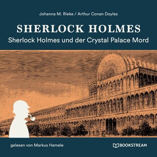 Sherlock Holmes und der Crystal Palace Mord als Hörbuch