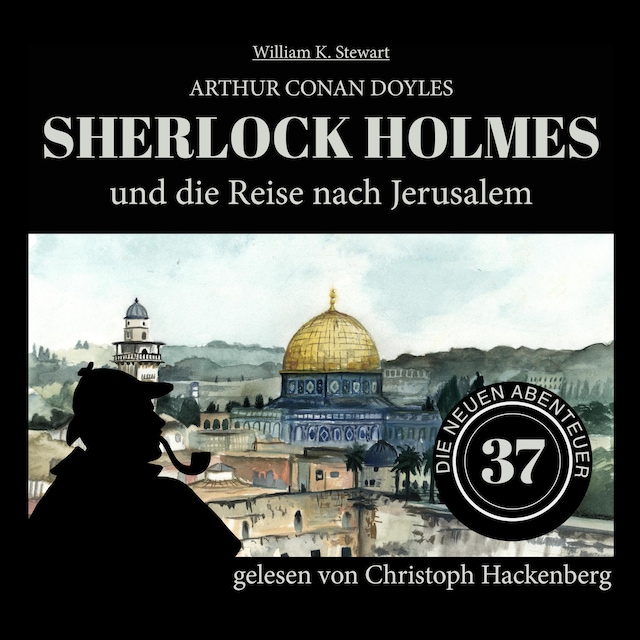 Book cover for Sherlock Holmes und die Reise nach Jerusalem - Die neuen Abenteuer, Folge 37 (Ungekürzt)