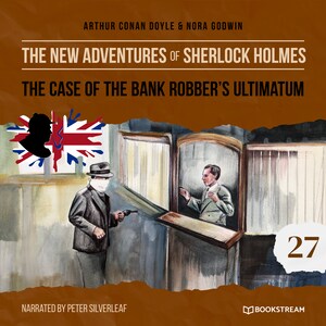 The Case of the Bank Robber's Ultimatum - The New Adventures of Sherlock Holmes, Episode 27 (Unabridged) bookCoverFor